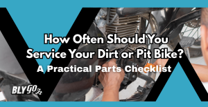 How Often Should You Service Your Dirt or Pit Bike A Practical Parts Checklist